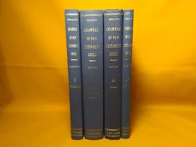 A Grammar Of New Testament Greek James Hope Moulton Volumes 1 Through 4 HC • $175