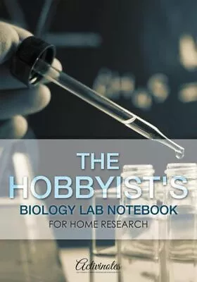 The Hobbyist's Biology Lab Notebook For Home Research • $15.69