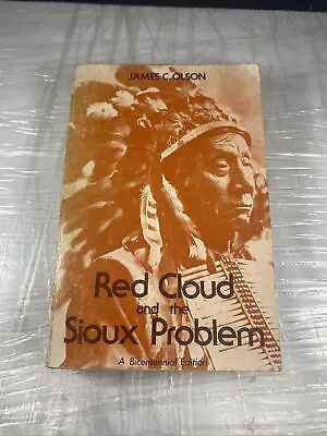 Red Cloud And The Sioux Problem History Paperback Book By James C. Olson 1975 • $17.98