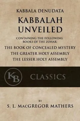 Kabbala Denudata: The Kabbalah Unveiled: Containing The Following Books Of ... • $15.72