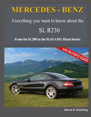 Mercedes-Benz The Modern Sl Cars The R230: From The Sl280 To The Sl65 Amg... • $44.84