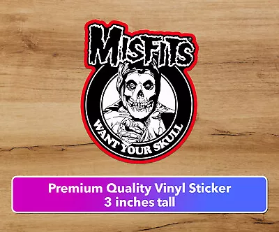 Misfits Want Your Skull Music Premium Vinyl Decal Sticker Free Shipping Punk • $4.49