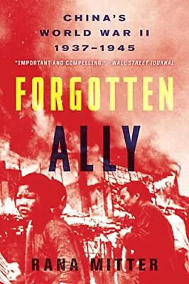 Forgotten Ally: China's World Wa... By Mitter University L Paperback / Softback • $26.43