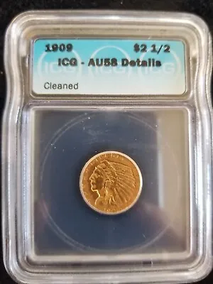 Gold 1909 $2 1/2 (Quarter Eagle) Indian Head Coin - ICG AU58 Details Cleaned • $515