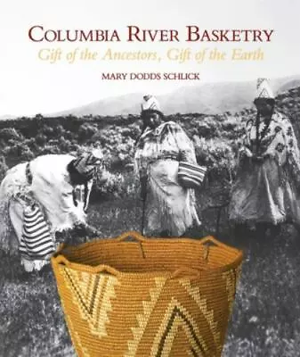 Columbia River Basketry Mary Dodds Schlick PNW Pacific Northwest Indians Baskets • $17.99