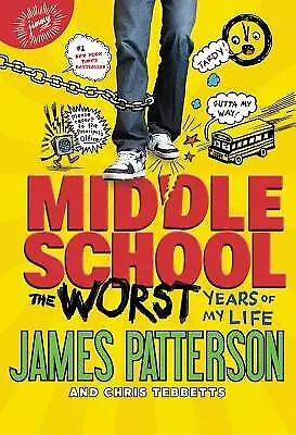 Middle School The Worst Years Of My Life By Patterson James Tebbetts Chris • $3.79