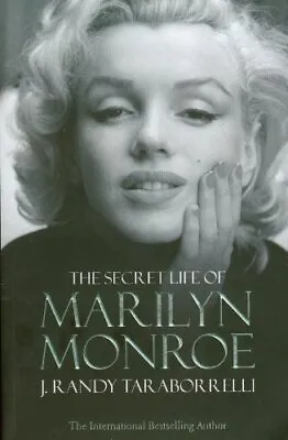 The Secret Life Of Marilyn Monroe-J. Randy Taraborrelli 9780283 • £3.27