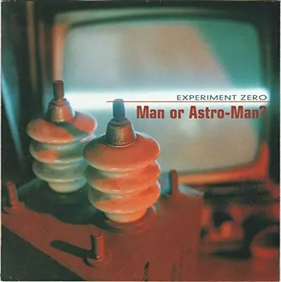 Man Or Astro-man? - Experiment Zero  [VINYL] • £25.67