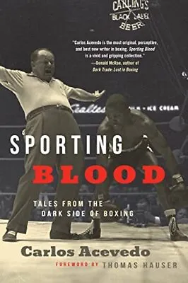 £13.05 • Buy Sporting Blood: Tales From The Dark Side Of Boxing: Tales From The Dark Side Of