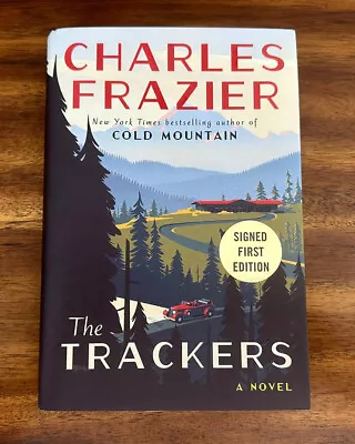 The Trackers : A Novel By Charles Frazier (2023 Hardcover) SIGNED - 1st Edition • $39.59