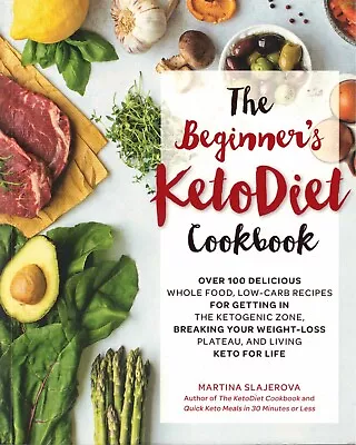 The Beginner's KetoDiet Cookbook: Over 100 Delicious Whole Food Low-Carb Recipe • $9.99