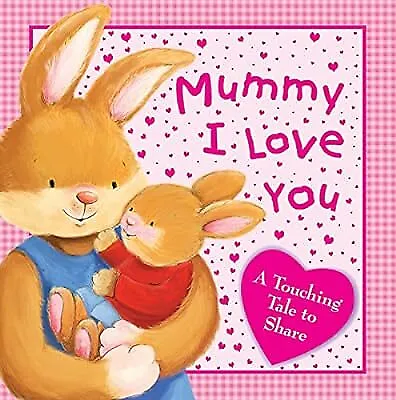 Board Books - Baby - I Love My Mummy (Gift Book) (Picture Flats) Igloo Books U • £2.99