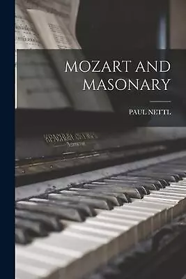 Mozart And Masonary By Paul Nettl Paperback Book • $27.34