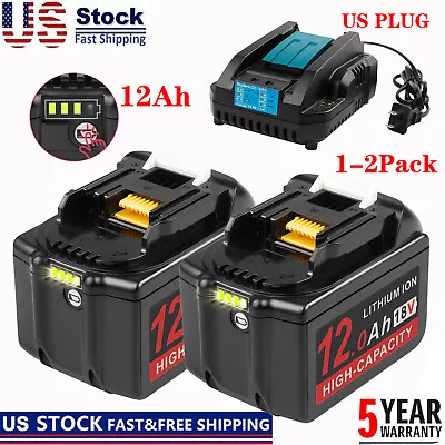 1-2X 12Ah For Makita 18V Battery BL1830 BL1850 BL1860 BL1890 W/LED Charger • $45.99