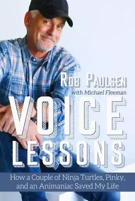 Voice Lessons: How A Couple Of Ninja Turtles Pinky And An Animaniac Saved My L • $10.28