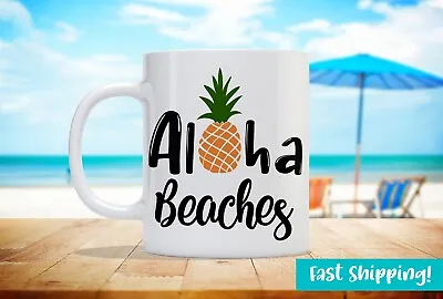 Aloha Beaches Beaches And Vacations Theme Custom Coffee Mug • $16.99