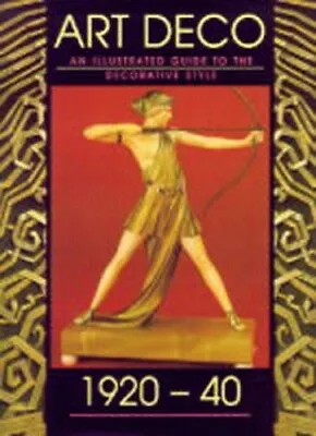 Art Deco: An Illustrated Guide Hardback Book The Fast Free Shipping • $8.23