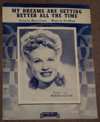 My Dreams Are Getting Better All The Time Marion Hutton Cover 1944 Sheet Music • $2.99