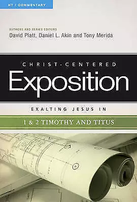 Exalting Jesus In 1 & 2 Timothy And Titus- Paperback David Platt 9780805495904 • £6.74