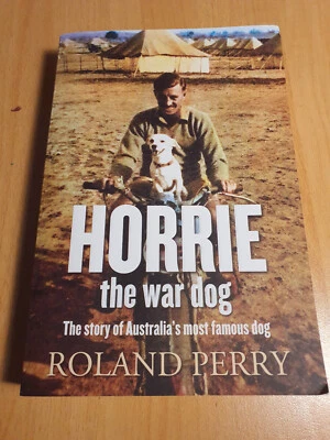 $10 • Buy HORRIE THE WAR DOG Roland Perry Australian Military History Animals WW2