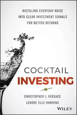 Cocktail Investing: Distilling Everyday Noise Into Clear Investment Signa - GOOD • $10.42