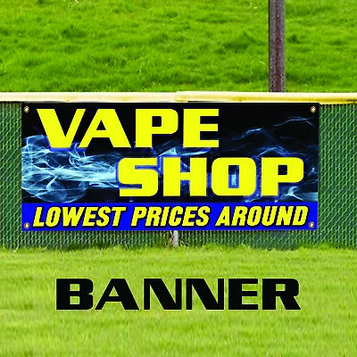 Vape Shop Lowest Price Around E-Cig Indoor Outdoor Vinyl Banner Sign • $21.99