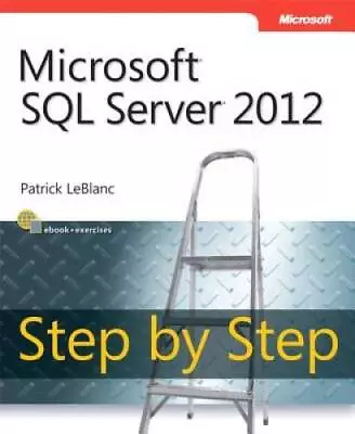 Microsoft SQL Server 2012 Step By Step (Step By Step Developer) - GOOD • $3.81