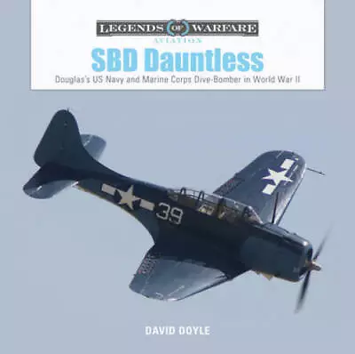 SBD Dauntless: Douglass US Navy And Marine Corps Dive-Bomber In World  - GOOD • $17.72