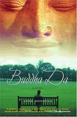 Buddha Da: A Novel By Anne Donovan • $8.89