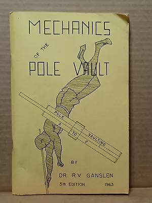 Vintage Booklet MECHANICS OF THE POLE VAULT 5th Edition (1963) Dr. R.V. Ganslen • $35