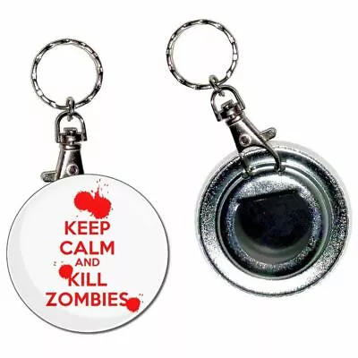 Keep Calm And Kill Zombies - 55mm Button Badge Bottle Opener Key Ring New • £5.99