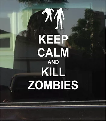 £3.39 • Buy Keep Calm And Kill Zombies Vinyl Decal / Sticker