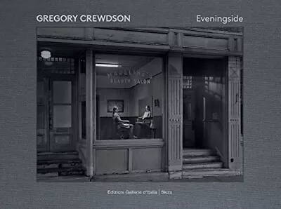 Gregory Crewdson: Eveningside By Jean-Charles Vergne • $89.95