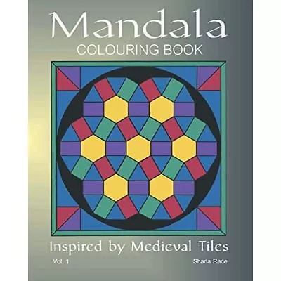 Mandala Coloring Book: Inspired By Medieval Tiles: 1 By - Paperback NEW Sharla R • £9.26