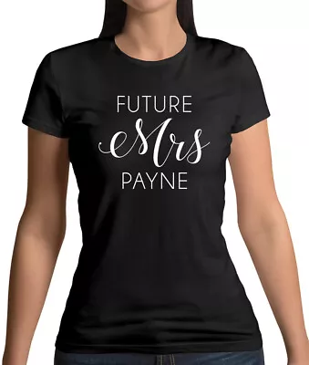 Future Mrs Payne - Womens T-Shirt - Liam - One D - Singer - Fan - Merch - Love • £13.95