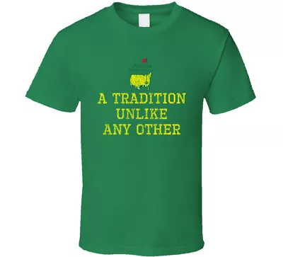A Tradition Unlike Any Other Masters Tournament T Shirt • $14.99