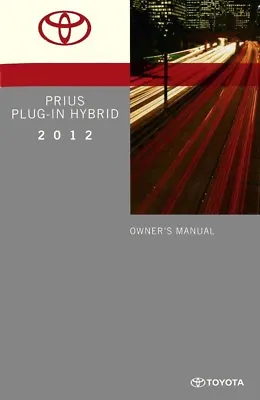 2012 Toyota Prius Plug-In Hybrid Owners Manual User Guide • $40.50