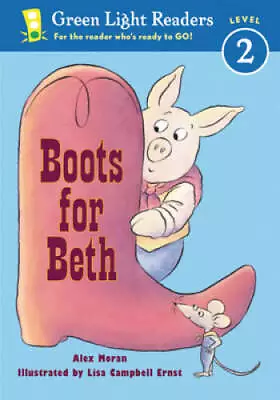 Boots For Beth (Green Light Readers Level 2) - Paperback By Moran Alex - GOOD • $10.94