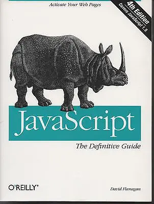 JavaScript: The Definitive Guide 4th Edition By David Flanagan • £14