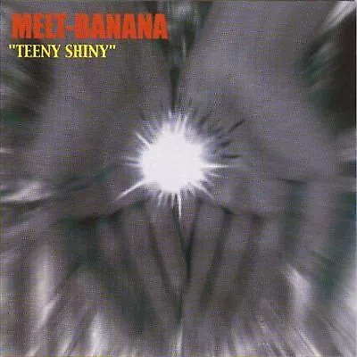 Melt-Banana  |   Teeny Shiny   |  CD   |  2000 • $13.70