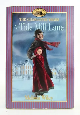 ON TIDE MILL LANE Melissa Wiley Charlotte Years PB 2001 6th Printing VGC L2 • $30