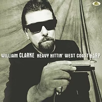 William Clarke - Heavy Hittin' West Coast Harp [New Vinyl LP] • $30.38