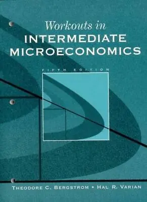 Intermediate Microeconomics: Workouts: A Modern Approach-Hal R . • £7.65