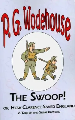 The Swoop! Or How Clarence Saved England - From The Manor Wodeh... 9781604500479 • £7.99