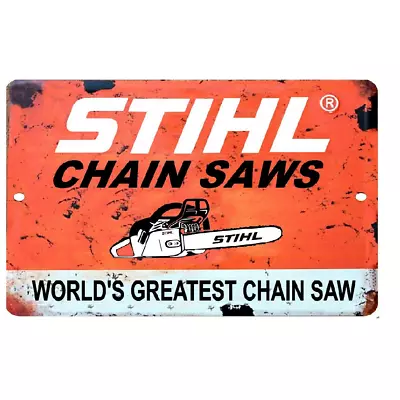 Tin Sign STIHL CHAIN SAWS WORLD’S GREATEST GARAGE Rustic Decorative Vintage • $13.15