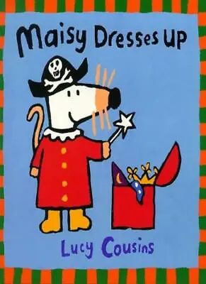 Maisy Dresses Up (Maisy Storybooks) By Lucy Cousins. 9780744572162 • £2.51