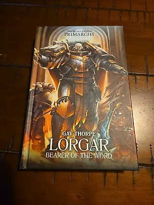 The Horus Heresy Primarchs: Lorgar- Bearer Of The Word Gav Thorpe Warhammer 40k • $45