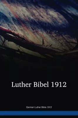 GERMAN LUTHER BIBLE 1912 By Martin Luther **BRAND NEW** • $22.95