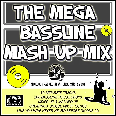 2018 The Mega Bassline Mash Up Mix Cd Dj 100 Songs New House Music Deep Dance • £3