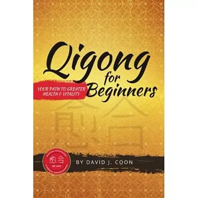 Qigong For Beginners: Your Path To Greater Health & Vit - Paperback NEW David J • £16.23